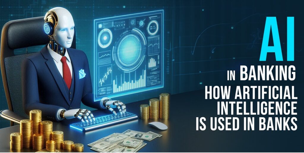 How Artificial Intelligence Is Revolutionizing Banking: From Automation to Intelligent Finance